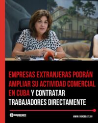 Empresas extranjeras podrán ampliar su actividad comercial en Cuba y contratar trabajadores directamente